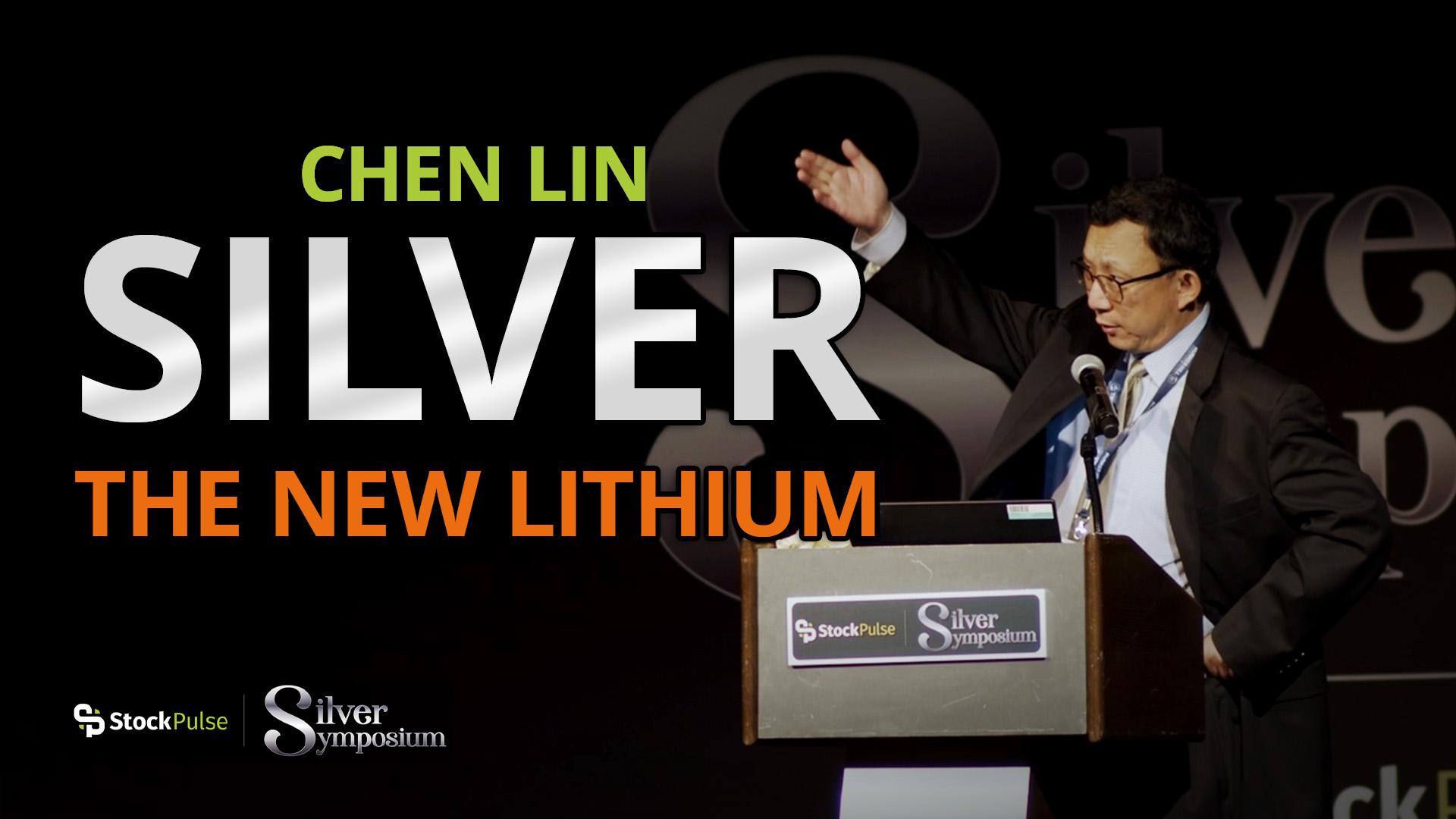 Chen Lin: Silver, the New Lithium