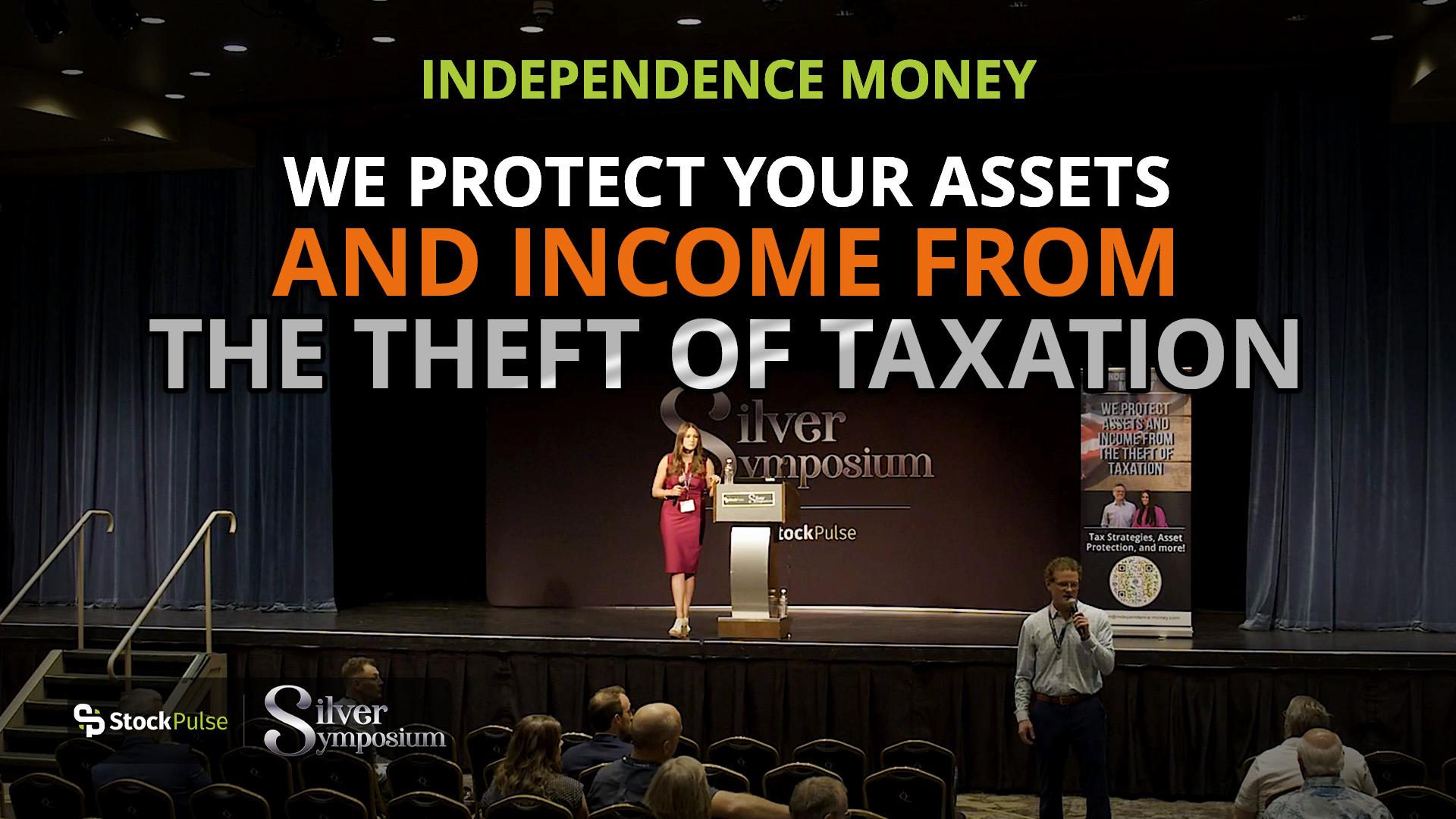 Independence Money: We Protect Your Assets and Income from the Theft of Taxation