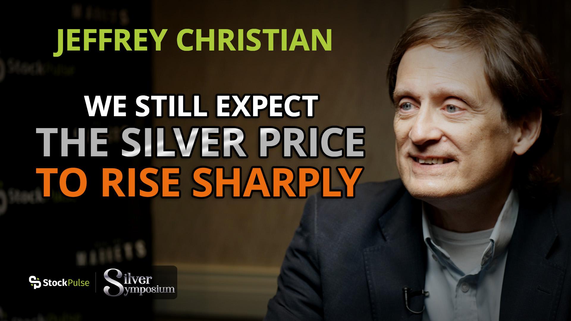 Jeffrey Christian: We Still Expect the Silver Price to Rise Sharply