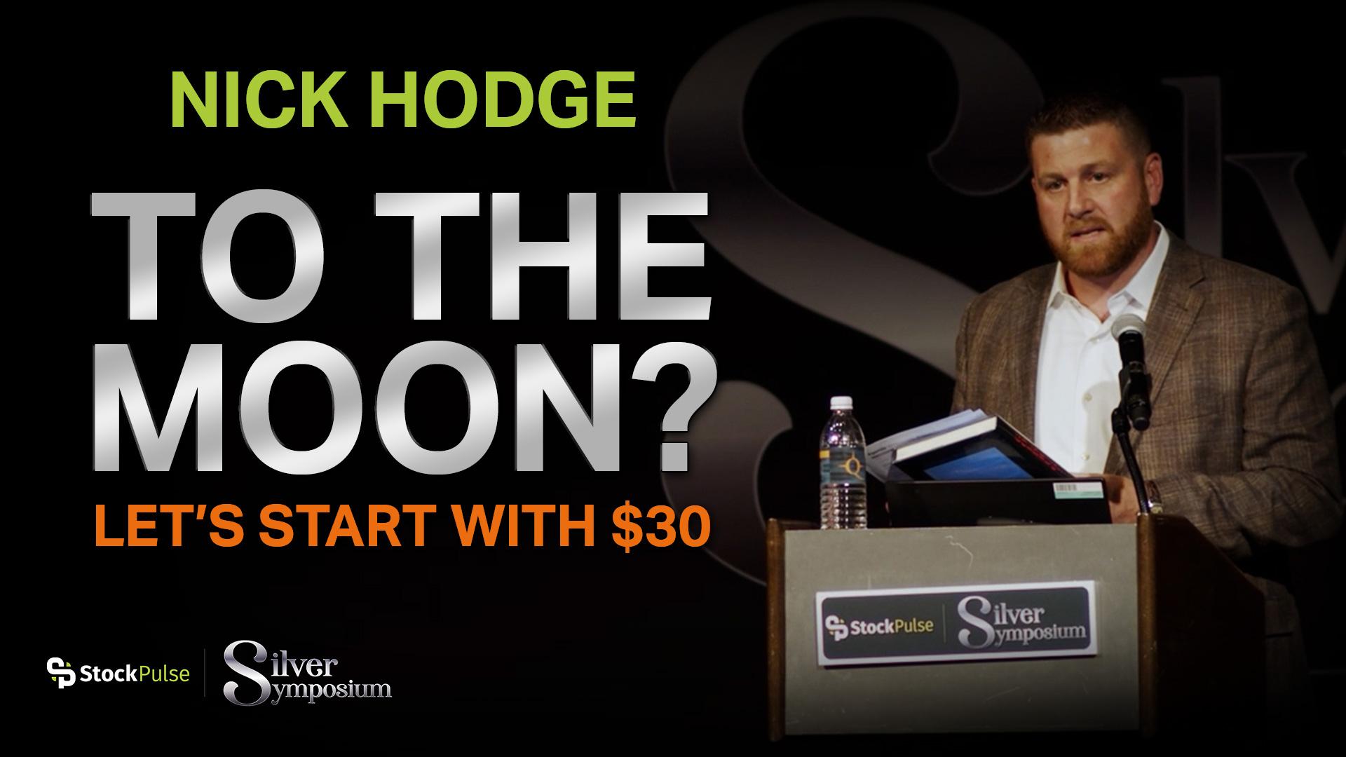 Nick Hodge: To the Moon? Let’s Start with $30