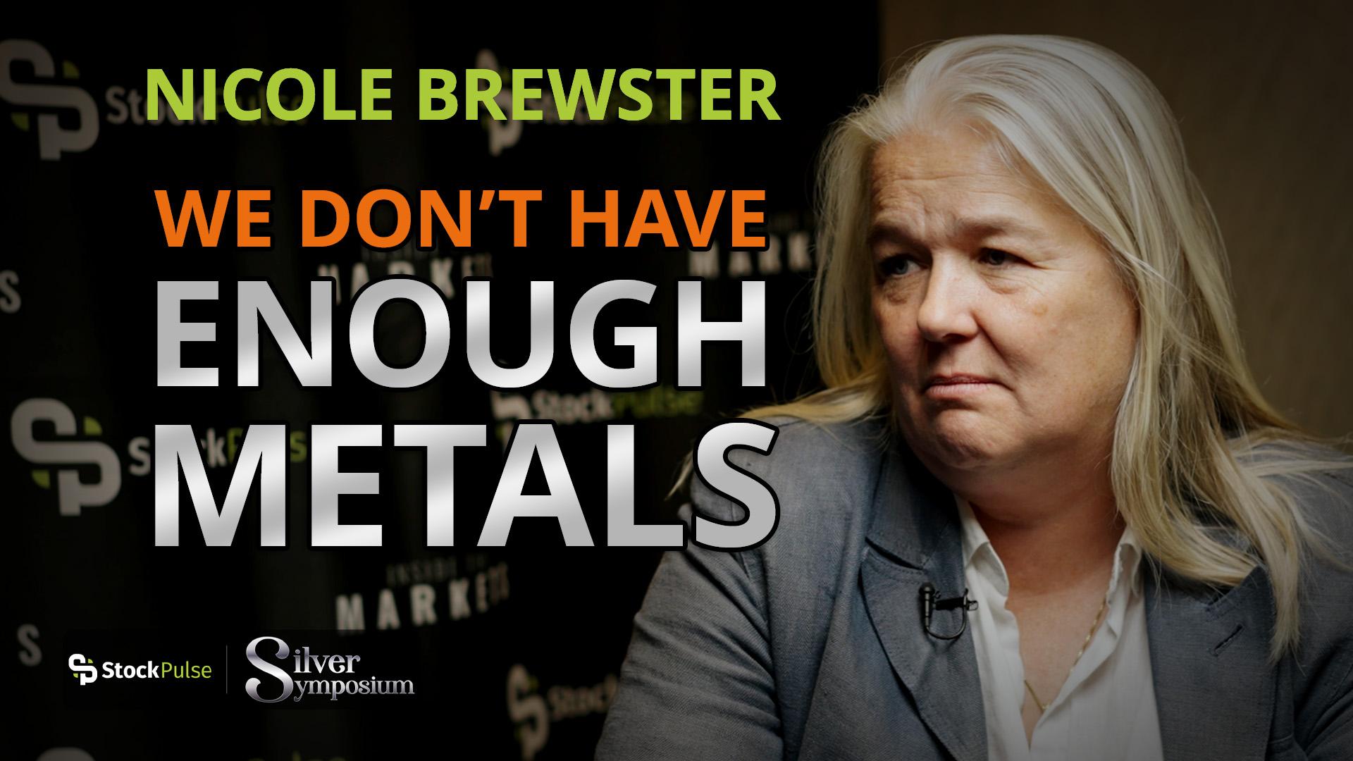 Nicole Brewster: We Don’t Have Enough Metals