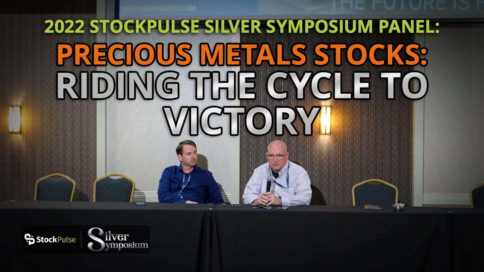 Panel Discussion – Precious Metals Stocks: Riding the Cycle to Victory