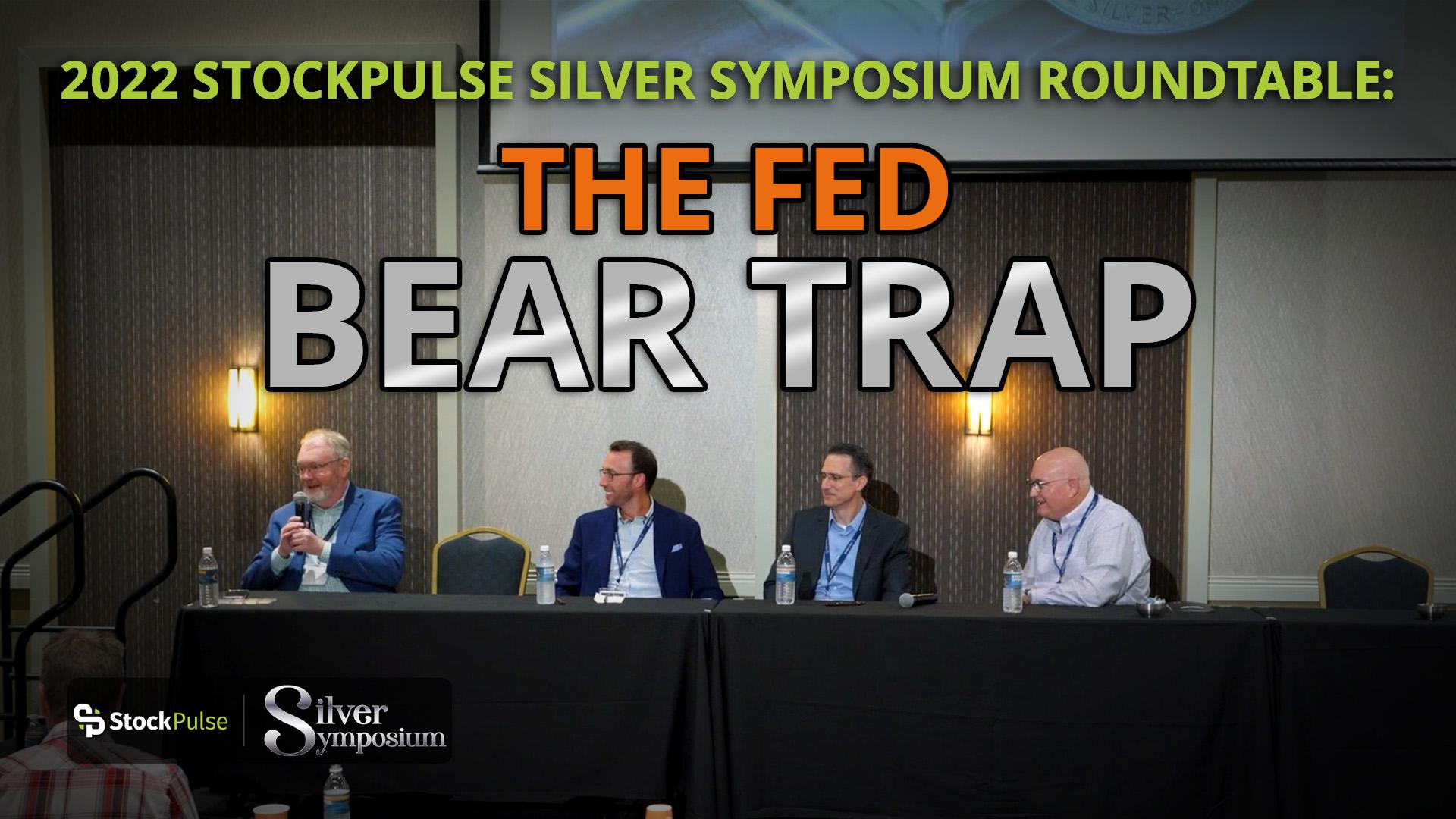 Roundtable Discussion – The Fed Bear Trap