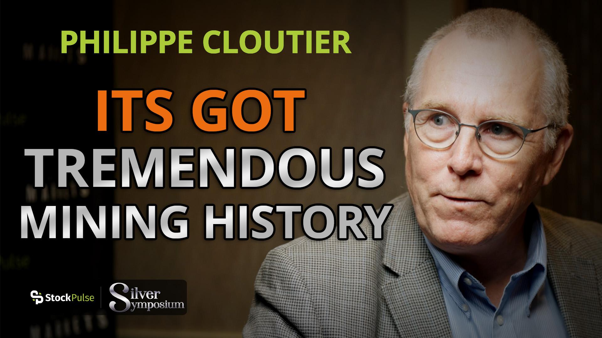Philippe Cloutier: It’s Got Tremendous Mining History